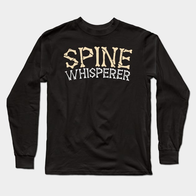 Spine Whisperer - Funny Chiropractor Gift Long Sleeve T-Shirt by Shirtbubble